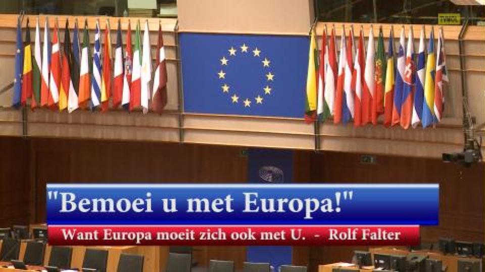 quote "Bemoei u met Europa want Europa moeit zich ook met U" Rolf Falter